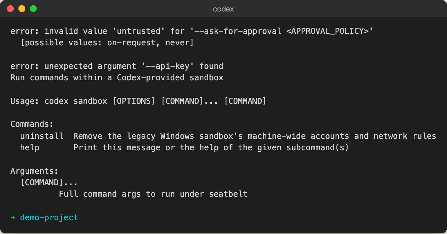 终端：codex -a untrusted报invalid value，possible values只有on-request和never；codex --api-key报unexpected argument；codex sandbox --help只剩uninstall子命令